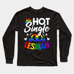 Gay Lesbian Pride  Hot Single Lesbian  for Singles Long Sleeve T-Shirt